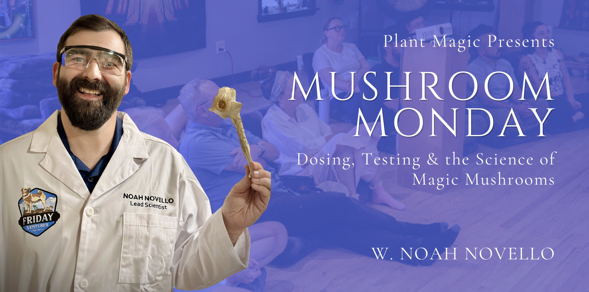 !NEW! Mushroom Monday: Dosing, Testing & the Science of Magic Mushrooms